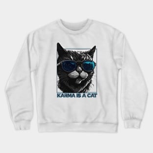 karma is cat - retro Crewneck Sweatshirt